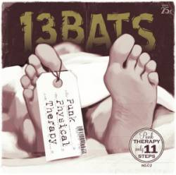13 Bats : Punk Physical Therapy